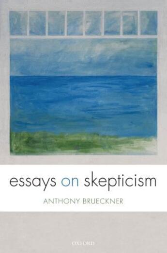 Couverture du livre « Essays on Skepticism » de Brueckner Anthony aux éditions Oup Oxford