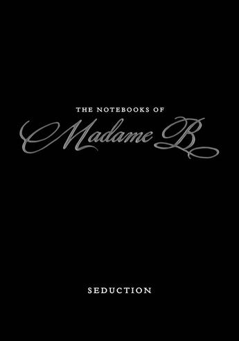 Couverture du livre « The Notebooks of Madame B: Seduction » de B Madame aux éditions Penguin Group Us