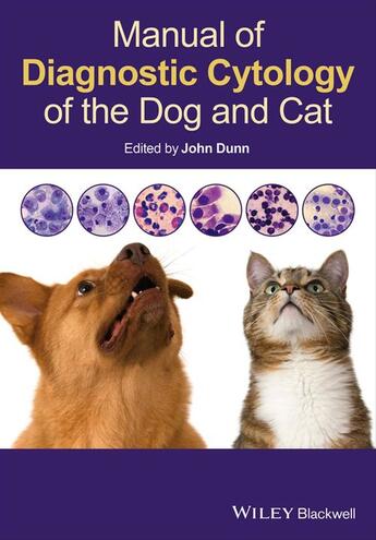 Couverture du livre « Manual of Diagnostic Cytology of the Dog and Cat » de John Dunn aux éditions Wiley-blackwell