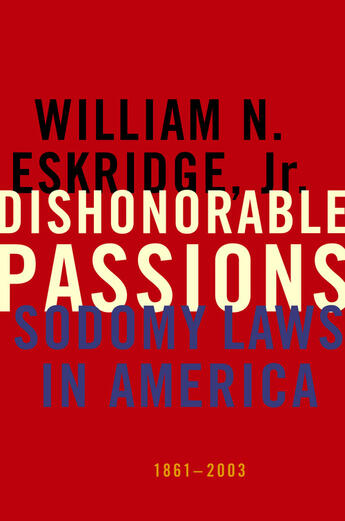 Couverture du livre « Dishonorable Passions » de Eskridge William N aux éditions Penguin Group Us