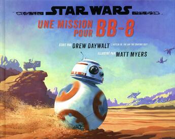 Couverture du livre « Star Wars ; une mission pour BB-8 » de Disney aux éditions Disney Hachette