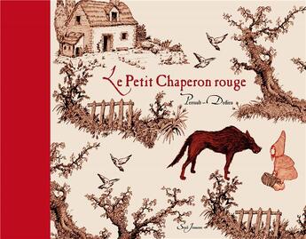 Couverture du livre « Le Petit Chaperon Rouge » de Charles Perrault et Dedieu aux éditions Seuil Jeunesse