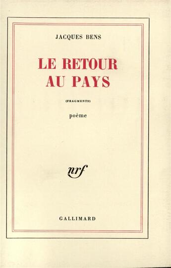 Couverture du livre « Le Retour au pays : Fragments » de Jacques Bens aux éditions Gallimard