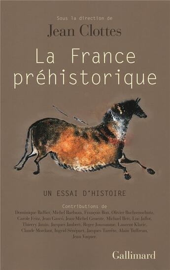 Couverture du livre « La France préhistorique ; un essai d'histoire » de Jean Clottes aux éditions Gallimard