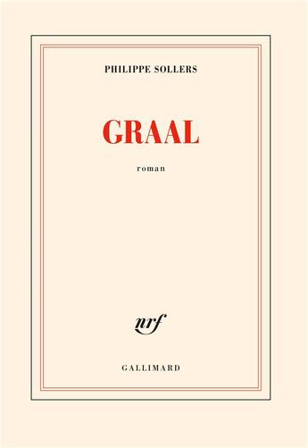 Couverture du livre « Graal » de Philippe Sollers aux éditions Gallimard