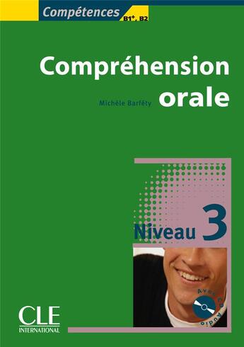 Couverture du livre « Compréhension orale ; niveau b1+, b2 » de Michele Barfety aux éditions Cle International