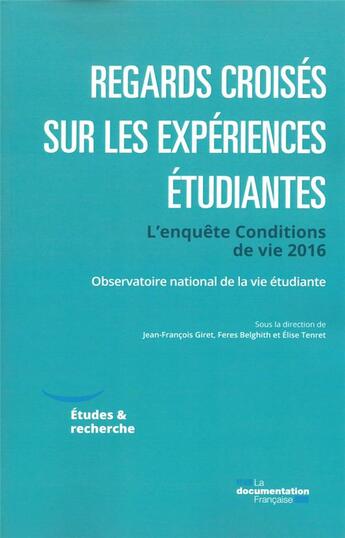 Couverture du livre « Regards croisés sur les expériences étudiantes : les enseignements de l'enquête, conditions de vie 2016 » de Observatoire National De La Vie Etudiante (Ove) aux éditions Documentation Francaise