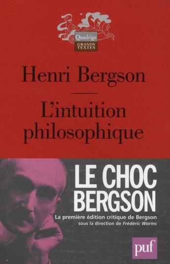 Couverture du livre « L'intuition philosophique » de Henri Bergson aux éditions Puf