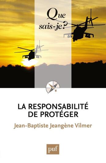Couverture du livre « La responsabilité de protéger » de Jean-Baptiste Jeangene Vilmer aux éditions Que Sais-je ?