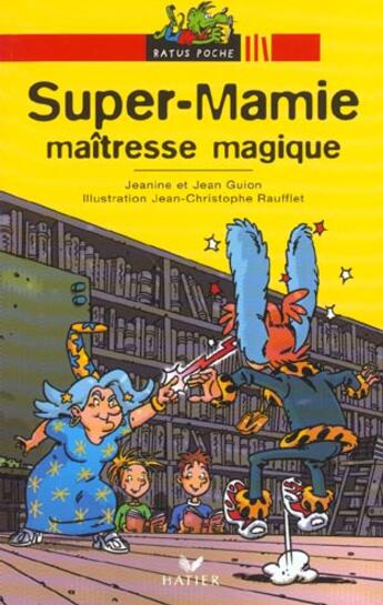 Couverture du livre « Super-Mamie, Maitresse Magique » de Jean-Christophe Raufflet et Jeanine Guion et Jean Guion aux éditions Hatier