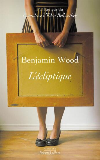 Couverture du livre « L'écliptique » de Benjamin Wood aux éditions Robert Laffont