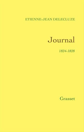 Couverture du livre « Journal, 1824-1828 » de Etienne-Jean Delécluze aux éditions Grasset Et Fasquelle