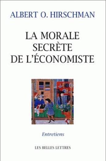 Couverture du livre « Morale secrète de l'économiste. (La) : Entretien avec C. Donzelli, M. Petrusewiscz et Cl. Rusconi. » de Albert O. Hirschman aux éditions Belles Lettres