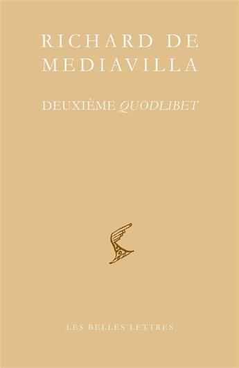 Couverture du livre « Deuxième quodlibet » de Richard De Mediavilla aux éditions Belles Lettres