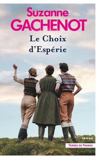 Couverture du livre « Les soeurs Loubersac Tome 2 : le choix d'Espérie » de Suzanne Gachenot aux éditions Presses De La Cite