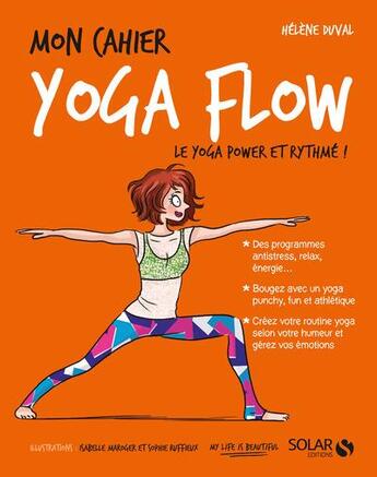 Couverture du livre « Mon cahier : yoga flow » de Isabelle Maroger et Sophie Ruffieux et Helene Duval aux éditions Solar