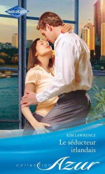 Couverture du livre « Le seducteur irlandais » de Kim Lawrence aux éditions Harlequin