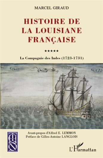 Couverture du livre « Histoire de la Louisiane française ; la compagnie des Indes (1723-1731) » de Marcel Giraud aux éditions L'harmattan