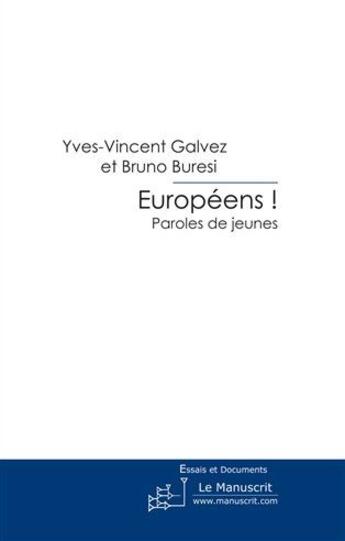 Couverture du livre « Européens ! paroles de jeunes » de Galvez/Buresi aux éditions Le Manuscrit