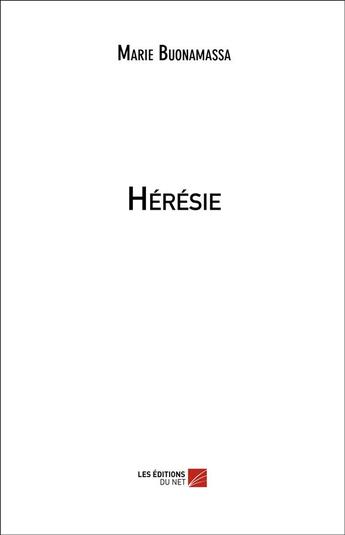 Couverture du livre « Hérésie » de Marie Buonamassa aux éditions Editions Du Net