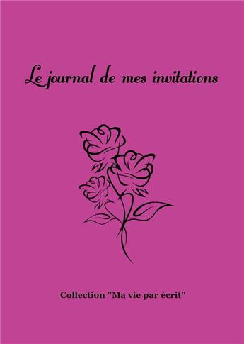 Couverture du livre « Le journal de mes invitations » de Nicole Bossy aux éditions Books On Demand