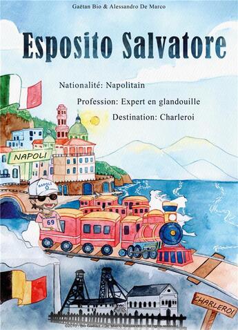 Couverture du livre « Salvatore Esposito : Profession: Expert en glandouille, NationalitÃ©: Napolitain, Destination: Charleroi! » de Gaetan Bio et Alessandro De Marco aux éditions Books On Demand