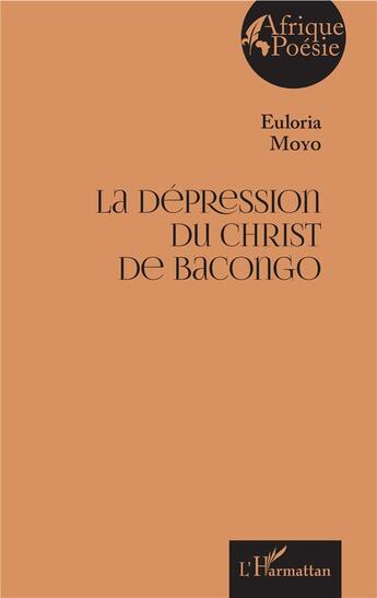 Couverture du livre « La dépression du christ de bacongo » de Euloria Moyo aux éditions L'harmattan