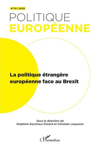 Couverture du livre « La politique étrangère européenne face au Brexit » de Christian Lequesne et Delphine Deschaux aux éditions L'harmattan