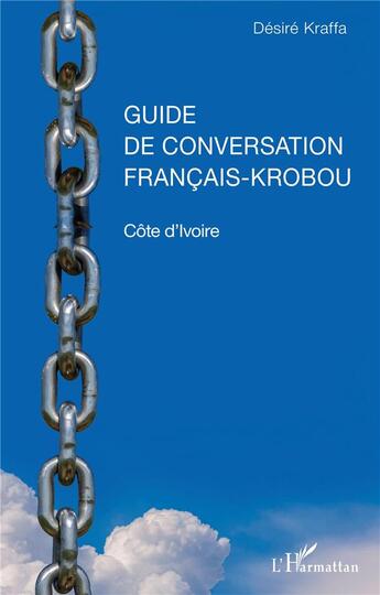 Couverture du livre « Guide de conversation français-krobou ; Côte d'Ivoire » de Desire Kraffa aux éditions L'harmattan