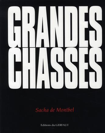 Couverture du livre « Grandes chasses » de De Montbel S aux éditions Gerfaut