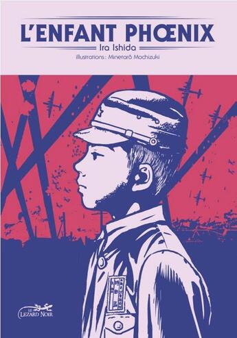 Couverture du livre « L'enfant phoenix ou le bombardement de Tokyo vecu par Andy Takeshi » de Minetaro Mochizuki et Ira Ishida aux éditions Le Lezard Noir