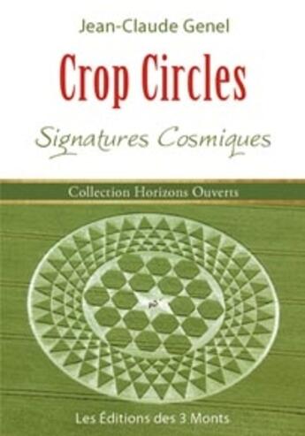 Couverture du livre « Crop circles ; signatures cosmiques » de Genel Jean-Claude aux éditions 3 Monts