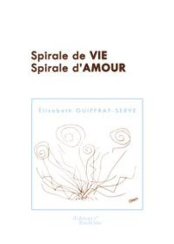 Couverture du livre « Spirale de vie spirale d'amour » de Guiffray Serve E aux éditions Baudelaire