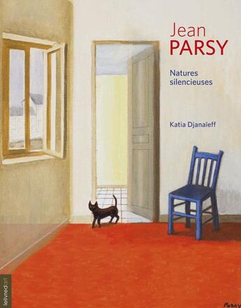 Couverture du livre « Jean Parsy, natures silencieuses » de Katia Djanaieff aux éditions Le Livre D'art