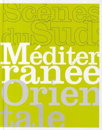 Couverture du livre « Scènes du sud : Méditerranée orientale » de Francoise Cohen et Tenger Hale et Vasif Kortum aux éditions Archibooks