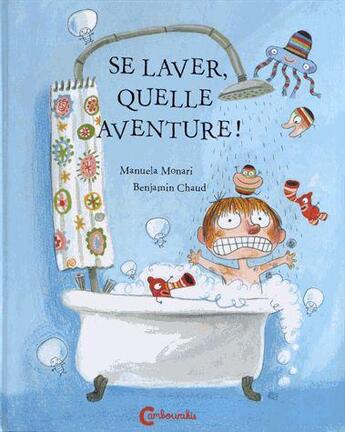 Couverture du livre « Se laver, quelle aventure ! » de Benjamin Chaud et Manuela Monari aux éditions Cambourakis