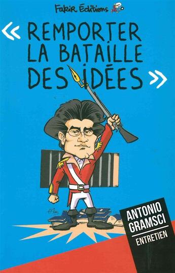 Couverture du livre « Monsieur Gramsci, on n'a rien compris » de Francois Ruffin aux éditions Fakir