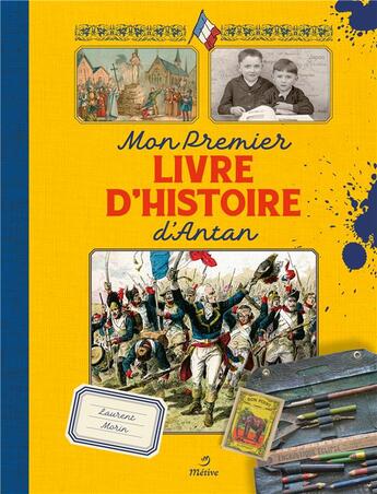 Couverture du livre « Mon premier livre d'histoire d'antan » de Laurent Maurin aux éditions Metive