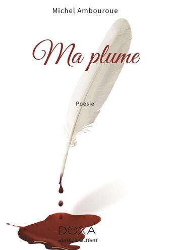 Couverture du livre « Ma plume » de Michel Ambouroue aux éditions La Doxa