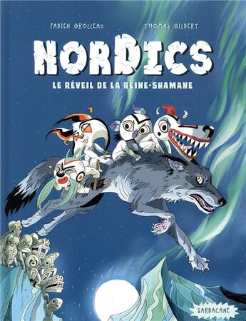 Couverture du livre « Nordics t.2 : le réveil de la reine Shamane » de Fabien Grolleau et Thomas Gilbert aux éditions Sarbacane