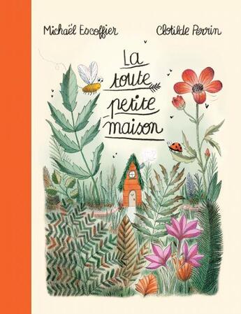 Couverture du livre « La toute petite maison » de Michael Escoffier et Clotilde Perrin aux éditions Kaleidoscope