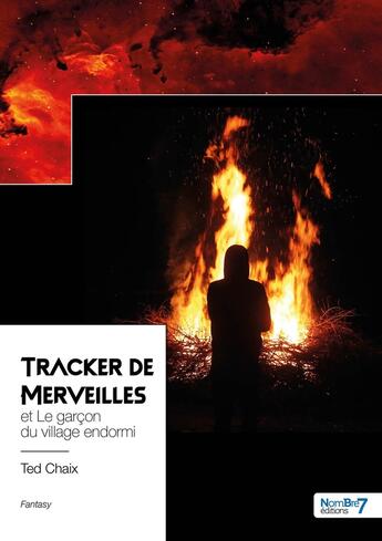 Couverture du livre « Tracker de merveilles » de Ted Chaix aux éditions Nombre 7