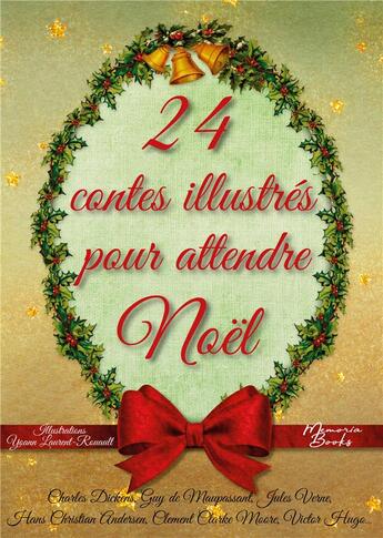Couverture du livre « 24 contes illustrés pour attendre Noël : un calendrier de l'avent pas comme les autres » de Yoann Laurent-Rouault aux éditions Memoria Books
