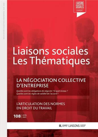 Couverture du livre « Liaisons sociales ; Les thématiques : La négociation collective d'entreprise : l'articulation des normes en droit du travail » de Jean-Benoit Cottin et Sandra Limou et Remy Favre aux éditions Liaisons