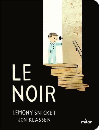 Couverture du livre « Le noir » de Jon Klassen et Lemony Snicket aux éditions Milan