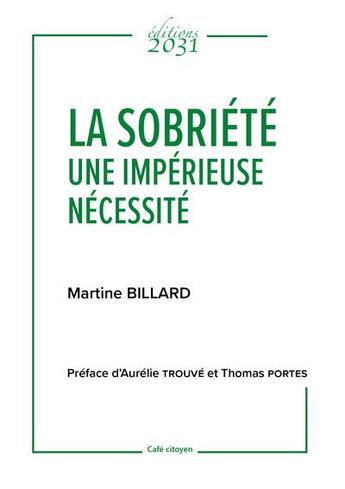 Couverture du livre « La sobriété une impérieuse nécessité » de Martine Billard aux éditions Editions 2031