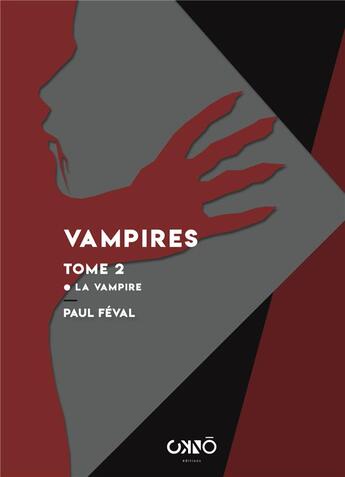 Couverture du livre « Vampires t.2 ; la vampire » de Paul Feval aux éditions Okno Editions