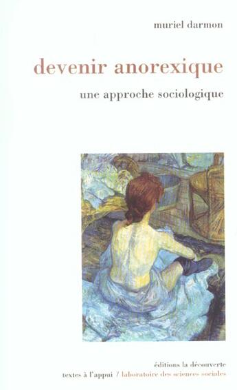 Couverture du livre « DEVENIR ANOREXIQUE ; UNE APPROCHE SOCIOLOGIQUE » de Muriel Darmon aux éditions La Decouverte