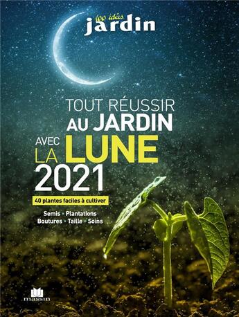 Couverture du livre « Tout réussir au jardin avec la lune (édition 2021) » de Guylaine Goulfier aux éditions Massin