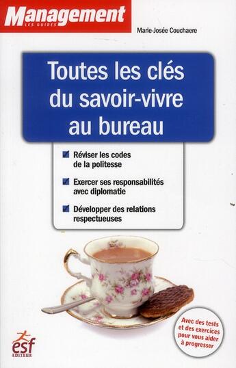 Couverture du livre « Toutes les cles du savoir vivre au bureau » de Couchaere M-J. aux éditions Esf Prisma